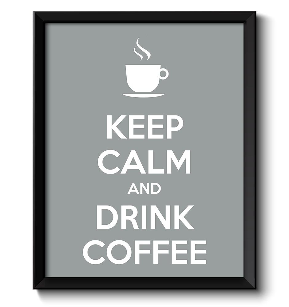 Keep Calm Poster Keep Calm and Drink Coffee Grey White Food Kitchen Art Print Home Wall Decor Custom